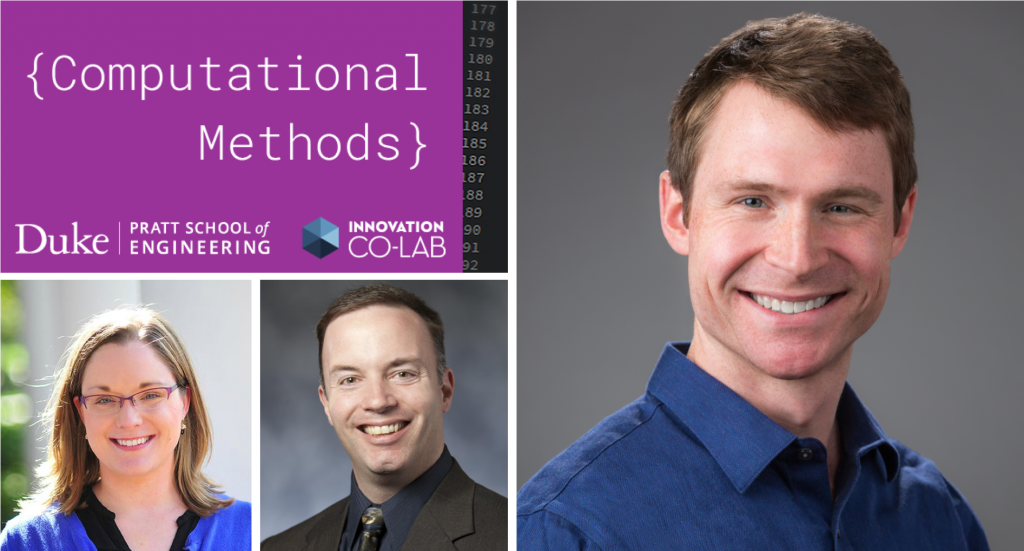 A composite image that starts with a course banner with the words "Computational Methods" and the logos for the Pratt School of Engineering and the Innovation Co-lab, then an image with Python code. Then, photos of Heather Hans, Michael Gustafson, and Jonathan Holt.