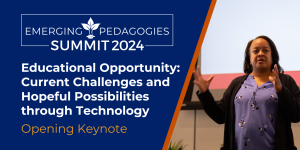 Educational Opportunity: Current Challenges and Hopeful Possibilities through Technology